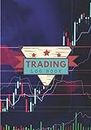 Trading Log Book: Day Trade Journal for Trader | Keep Track and Review all Details About Your Investings in Forex, crypto-currency, Stock Compagny | ... Price, Profit and More On 100 Detailed Sheets