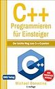 C++ Programmieren: für Einsteiger: Der leichte Weg zum C++-Experten (Einfach Programmieren lernen 3) (German Edition)