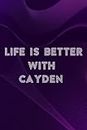 Soap Carving Journal - Life is Better With Cayden, Dating Cayden Funny: Cayden, A Journal To Keep Record Of Soap Name, Date, Packaging, Yield, ... - Gifts For Soap Makers, Crafters,Bill