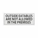 Anne Print Solutions® Outside EATABLES are NOT Allowed Signage Board Stainless for office Hotel Hospital Restaurant Pack Of 1 Pcs Size 8.25 Inch* X 3.25 Inch*
