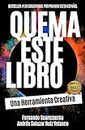Quema Este Libro: Una Herramienta Creativa (Spanish Edition)