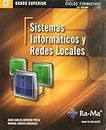 Sistemas informáticos y redes locales (GRADO SUPERIOR) (INFORMATICA GENERAL)