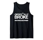 Officially Broke #Newhomeowner Home House Housewarming Tank Top