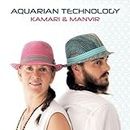 Aquarian Technology: Kamari & Manvir
