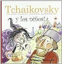 Tchaikovsky en el pequeno mundo de los juguetes/ Tchaikovsky and the Small World of Toys