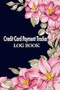 Credit Card Payment Tracker Log Book: Keep Track of all your Monthly Bill and Credit Card Payments,Track Your Own Credit Cards,Account Debt Tracker, ... And Balance, Logbook,size 6x9" 120 pages