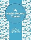 My Health Record Tracker: 5 in 1 Health Record Tracker - Monitors and Tracks Medical Vital Signs: Blood Pressure, Heart Rate, Oxygen Levels, Glucose ... x 11 Inches, 160 Pages, Undated, for Men & W