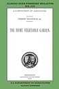 The Home Vegetable Garden (Legacy Edition): The Classic USDA Farmers' Bulletin No. 255 With Tips And Traditional Methods In Sustainable Gardening And Permaculture