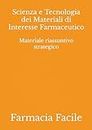Scienza e Tecnologia dei Materiali di Interesse Farmaceutico: Materiale riassuntivo strategico (Biotecnologie del Farmaco UNINA) (Italian Edition)
