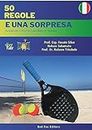 50 Regole e Una Sorpresa: Svelando i misteri del Beach Tennis (Italian Edition)