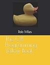 The C# Programming Yellow Book: Learn to program in C# from first principles
