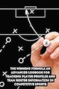 The Winning Formula An Advanced Logbook for Tracking Player Profiles and Team Roster Information in Competitive Sports: Empowering Coaches and Teams ... Fitness Levels, and Game Statistics