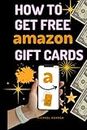 How to get free amazon gift cards: Earn free amazon gift Card, getting the amazon credit for free, how to use the free amazon gift card, how to buy and sell gift cards