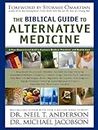 THE BIBLICAL GUIDE TO ALTERNATIVE MEDICINE