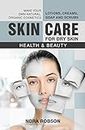 Skin care: For dry skin. Lotions, creams, soap and scrubs. Make your own natural, organic cosmetics.: Health & Beauty.
