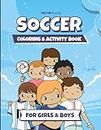 Soccer Coloring and Activity Book for Girls and Boys: Educational Soccer Activity and Coloring Book for Kids | Word Search, Mazes, Crosswords, Puzzles and More