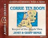 Corrie ten Boom Audiobook: Keeper of the Angels' Den (Christian Heroes: Then & Now)