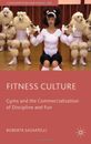 Fitness Culture : Gyms and the Commercialisation of Discipline an