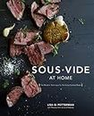 Sous Vide at Home: The Modern Technique for Perfectly Cooked Meals [A Cookbook] (English Edition)
