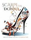 Scarpe da Donna: Libro da colorare per donne che amano le scarpe