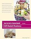 How to Start a Home-Based Gift Basket Business 5/e