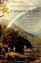 Conquest by Law: How the Discovery of America Dispossessed Indigenous Peoples of Their Lands (English Edition)