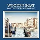 Wooden Boat: Daily Planner Calendar 2017