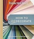 Farrow and Ball How to Redecorate: Transform your home with paint & paper (Farrow & Ball)