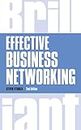 Effective Business Networking: What The Best Networkers Know, Say and Do (Brilliant Business)