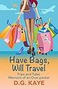 Have Bags, Will Travel: Trips and Tales — Memoirs of an Over-Packer (English Edition)
