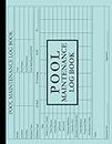 Pool Maintenance Log Book: Simple Swimming Pool Maintenance Checklist for Daily Tracking of Chemicals in the Pool for Home, Hotel and Business Owners