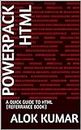 POWERPACK HTML: A QUICK GUIDE TO HTML (REFERRANCE BOOK)