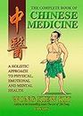 The Complete Book of Chinese Medicine: A Holistic Approach to Physical, Emotional and Mental Health