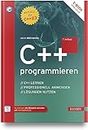 C++ programmieren: C++ lernen - professionell anwenden - Lösungen nutzen