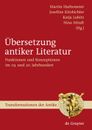 bersetzung antiker Literatur: Funktionen Und Konzeptionen Im 19. Und 20. Jahrhun