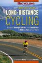 The Complete Book of Long-Distance Cycling: Build the Strength, Skills, a - GOOD