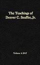 The Teachings of Denver C. Snuffer, Jr. Volume 4: 2017: Reader's Edition Hardback, 6 x 9 in.