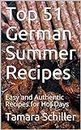 Top 51 German Summer Recipes: Easy and Authentic Recipes for Hot Days (English Edition)