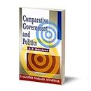 Comparative Government And Politics (Textbook) - For Graduate and Post Graduate Classes , Civil Services , Preliminary Subordinate Services and Other Competitive Examinations.