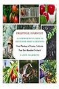 Fruitful Harvest A Comprehensive Guide to Successful Fruit Gardening: From Planting to Pruning, Cultivate Your Own Abundant Orchard