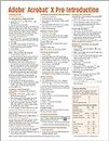 Adobe Acrobat X Introduction Quick Reference Guide (Cheat Sheet of Instructions, Tips & Shortcuts - Laminated Card)