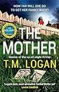 The Mother: The relentlessly gripping, utterly unmissable Sunday Times bestselling thriller - guaranteed to keep you up all night