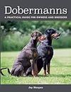 Dobermans: A Practical Guide for Owners and Breeders