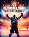 30 Ice Hockey Stars Coloring Book: Amazing Designs Coloring Pages For All Ice Hockey Fans ( Kids & Adults ) For Everyone to Stress Relief.