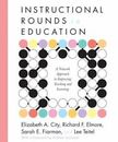 Instructional Rounds in Education: A Network Approach to Improving Teaching...