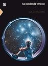 La conciencia viviente (Ciencia y Tecnología) (Spanish Edition)