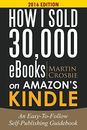 Cómo vendí 30.000 libros electrónicos en Kindle de Amazon: una autopublicación fácil de seguir...