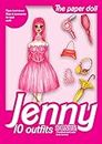 Paper doll Jenny. Bright and stylish doll with 10 outfits and beautiful accessories for the paper doll (printed inside the book).: Beautiful fashion doll