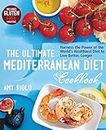 Ultimate Mediterranean Diet Cookbook: Harness the Power of the World's Healthiest Diet to Live Better, Longer: Harness the Power of the World's Healthiest Diet to Live Better, Longer