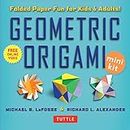 Geometric Origami Mini Kit: Folded Paper Fun for Kids & Adults! This Kit Contains an Origami Book with 48 Modular Origami Papers and an Instructional DVD
